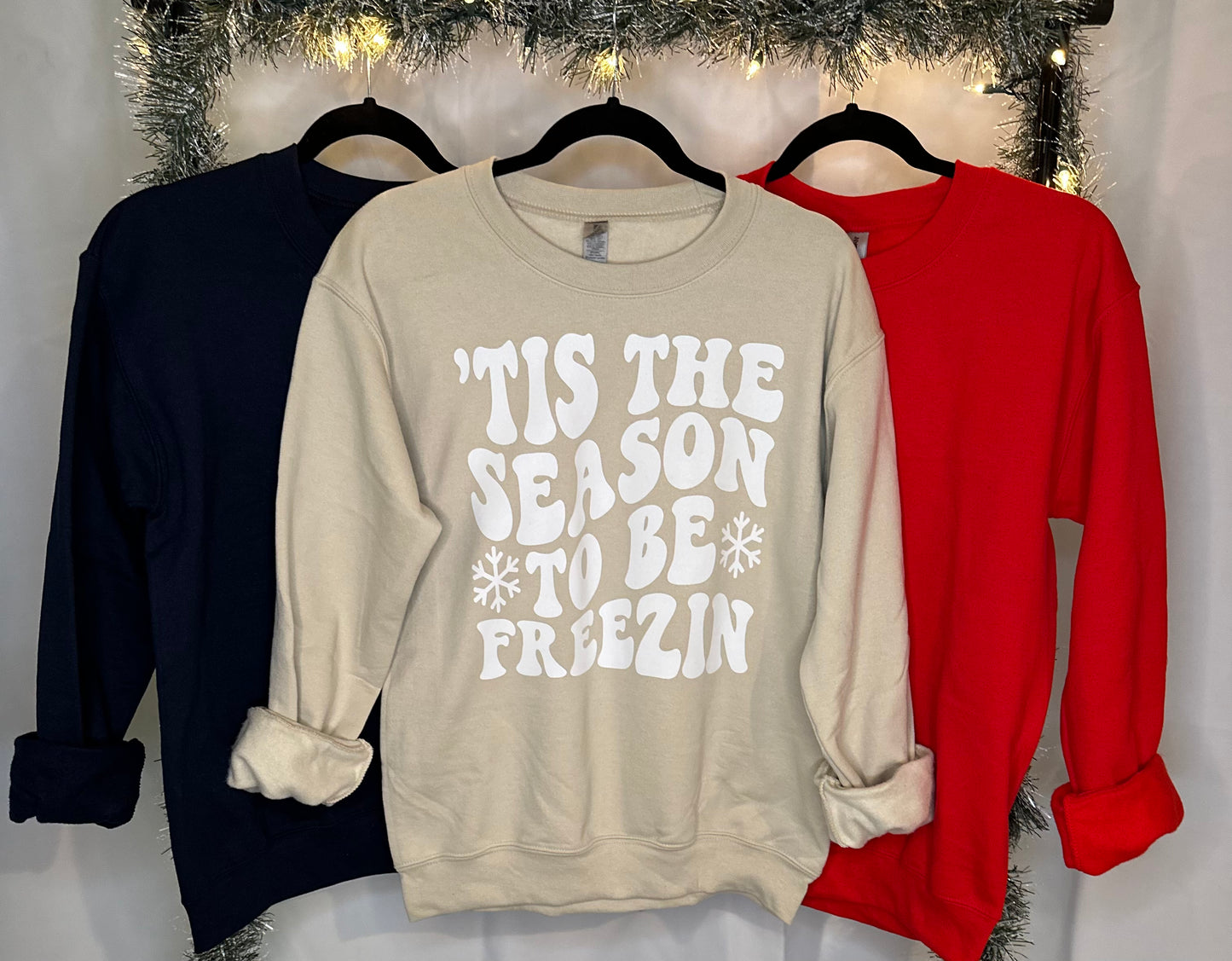 Tis The Season To Be Freezin T-shirt + Crewneck