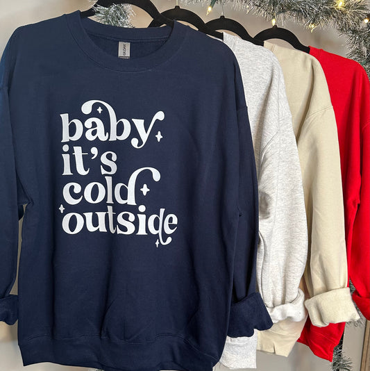 Baby It's Cold Outside T-shirt + Crewneck