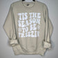 Tis The Season To Be Freezin T-shirt + Crewneck